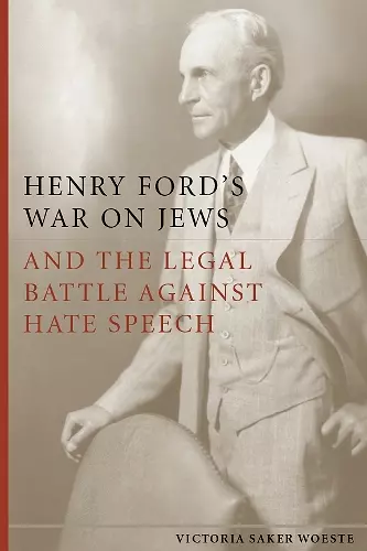 Henry Ford's War on Jews and the Legal Battle Against Hate Speech cover