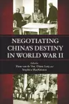 Negotiating China's Destiny in World War II cover