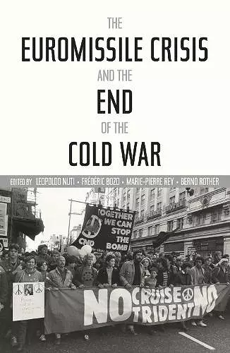 The Euromissile Crisis and the End of the Cold War cover