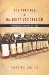 The Politics of Majority Nationalism cover