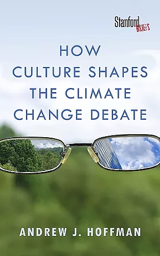 How Culture Shapes the Climate Change Debate cover
