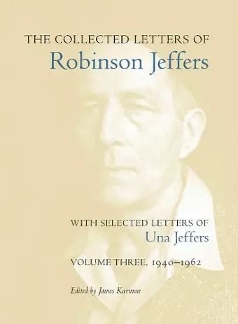 The Collected Letters of Robinson Jeffers, with Selected Letters of Una Jeffers cover