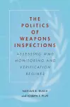 The Politics of Weapons Inspections cover