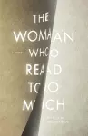 The Woman Who Read Too Much cover