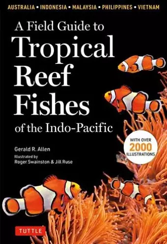 Field Guide To Tropical Reef Fishes Of The Indo Pacific cover