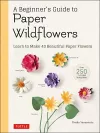 A Beginner's Guide to Paper Wildflowers cover