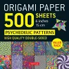Origami Paper 500 sheets Psychedelic Patterns 6" (15 cm) cover