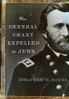 When General Grant Expelled the Jews cover