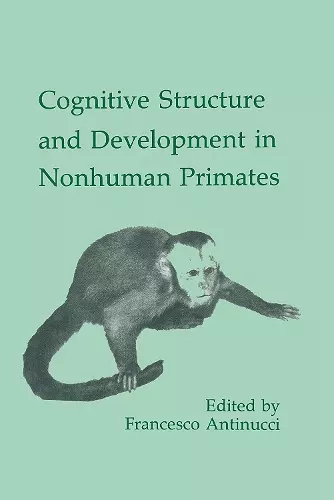 Cognitive Structures and Development in Nonhuman Primates cover