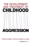 The Development and Treatment of Childhood Aggression cover