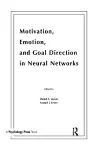 Motivation, Emotion, and Goal Direction in Neural Networks cover