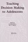 Teaching Decision Making To Adolescents cover