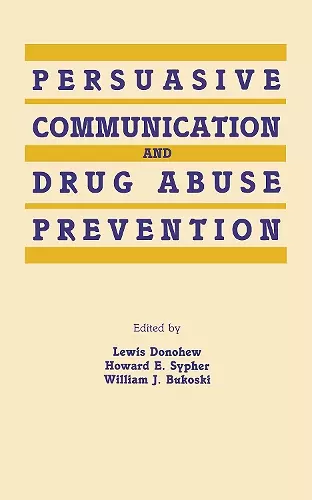 Persuasive Communication and Drug Abuse Prevention cover