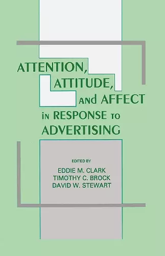 Attention, Attitude, and Affect in Response To Advertising cover