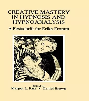 Creative Mastery in Hypnosis and Hypnoanalysis cover