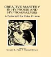 Creative Mastery in Hypnosis and Hypnoanalysis cover