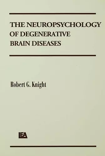 The Neuropsychology of Degenerative Brain Diseases cover