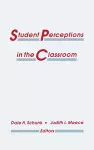 Student Perceptions in the Classroom cover