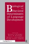 Biological and Behavioral Determinants of Language Development cover