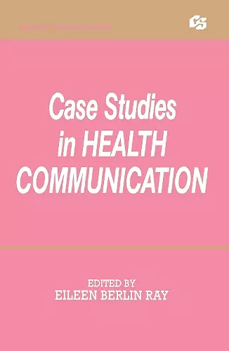 Case Studies in Health Communication cover