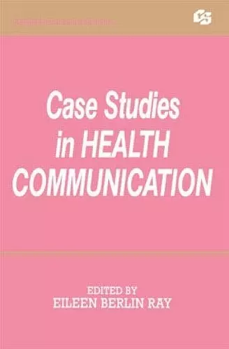 Case Studies in Health Communication cover