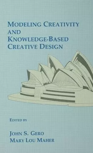 Modeling Creativity and Knowledge-Based Creative Design cover