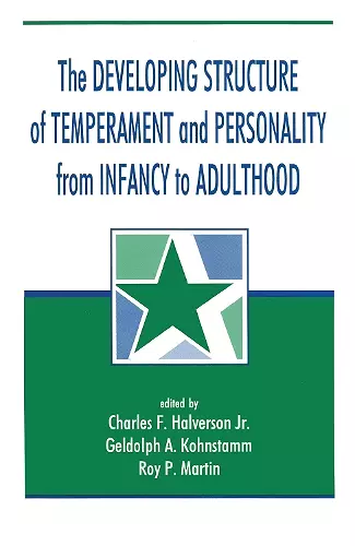 The Developing Structure of Temperament and Personality From Infancy To Adulthood cover