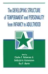 The Developing Structure of Temperament and Personality From Infancy To Adulthood cover