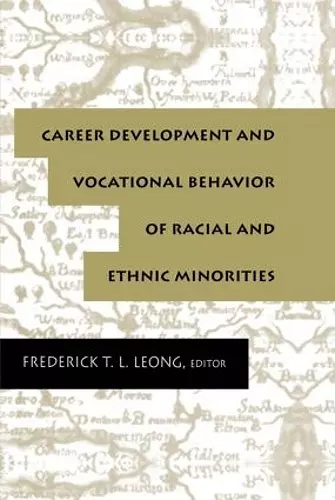 Career Development and Vocational Behavior of Racial and Ethnic Minorities cover