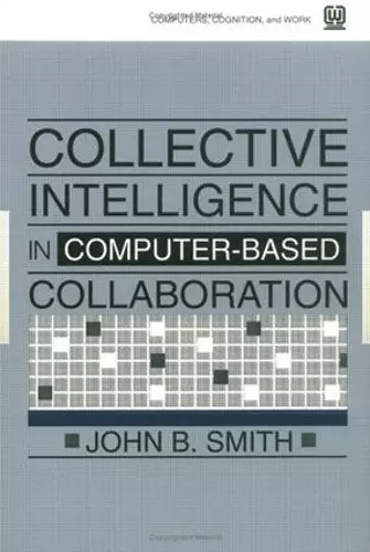 Collective Intelligence in Computer-Based Collaboration cover