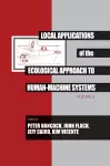 Local Applications of the Ecological Approach To Human-Machine Systems cover