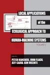 Local Applications of the Ecological Approach To Human-Machine Systems cover