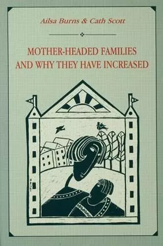 Mother-headed Families and Why They Have Increased cover