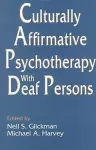 Culturally Affirmative Psychotherapy With Deaf Persons cover