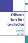 Children's Early Text Construction cover