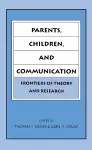 Parents, Children, and Communication cover