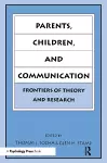 Parents, Children, and Communication cover