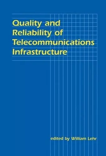 Quality and Reliability of Telecommunications Infrastructure cover