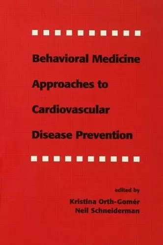 Behavioral Medicine Approaches to Cardiovascular Disease Prevention cover