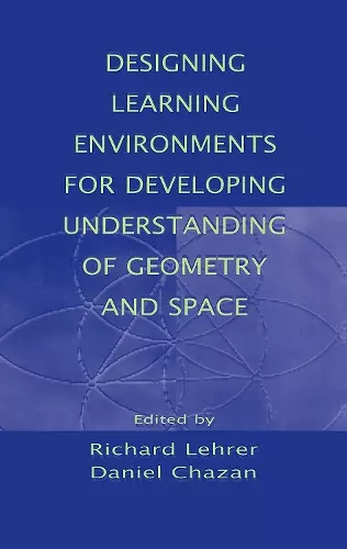 Designing Learning Environments for Developing Understanding of Geometry and Space cover