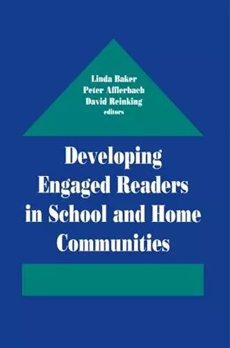 Developing Engaged Readers in School and Home Communities cover