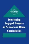 Developing Engaged Readers in School and Home Communities cover