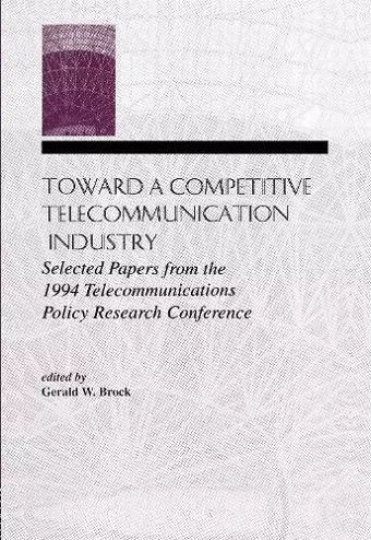 Toward A Competitive Telecommunication Industry cover