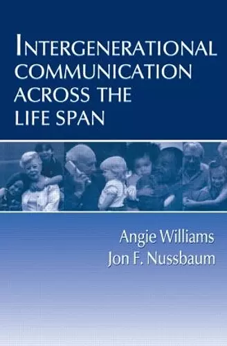 Intergenerational Communication Across the Life Span cover