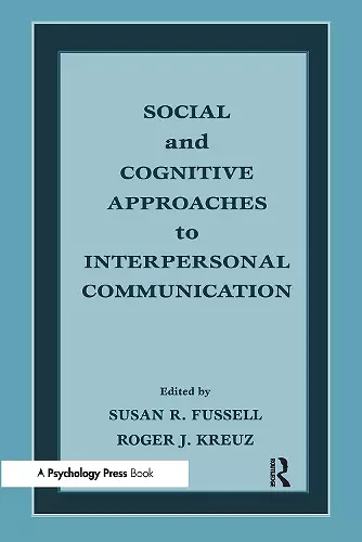 Social and Cognitive Approaches to Interpersonal Communication cover