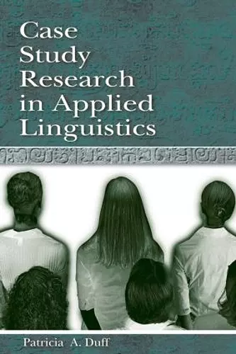 Case Study Research in Applied Linguistics cover