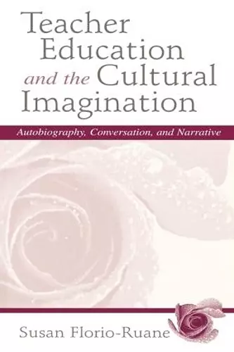 Teacher Education and the Cultural Imagination cover