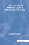 The Evaluation and Treatment of Mild Traumatic Brain Injury cover