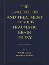 The Evaluation and Treatment of Mild Traumatic Brain Injury cover