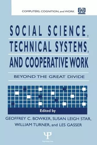 Social Science, Technical Systems, and Cooperative Work cover